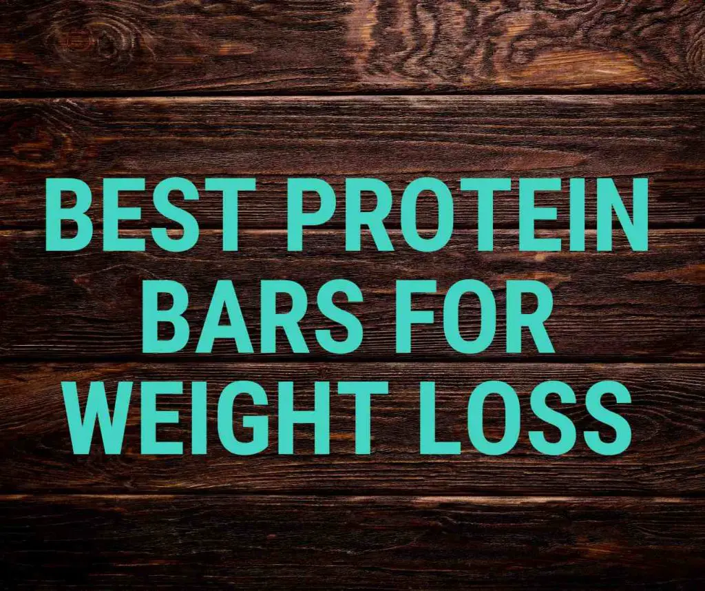 Best Protein Bars for Weight Loss_fitnesslevel2.com