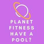 Does Planet Fitness Have a Pool_fitnesslevel2.com