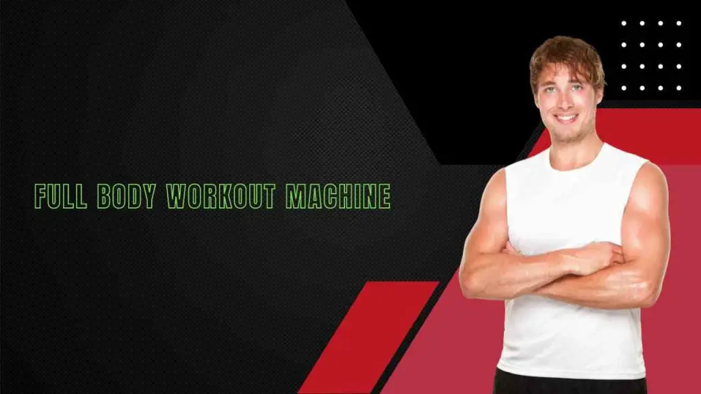 Full Body Workout Machine_fitnesslevel2com
