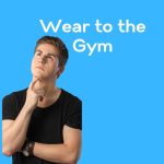 Wear to the Gym_fitnesslevel2.com